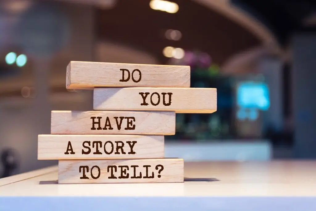 Blocks arranged to ask "Do you have a story to tell?"