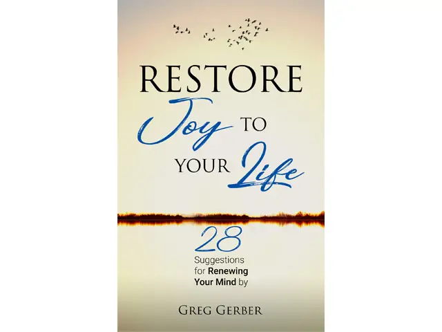 Greg Gerber wrote "Restore Joy to Your Life" in 2020 when COVID restrictions had left many people feeling isolated and angry.